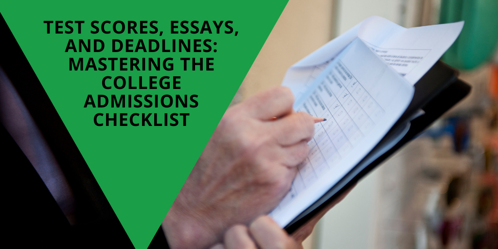 Test Scores, Essays, and Deadlines: Mastering the College Admissions Checklist