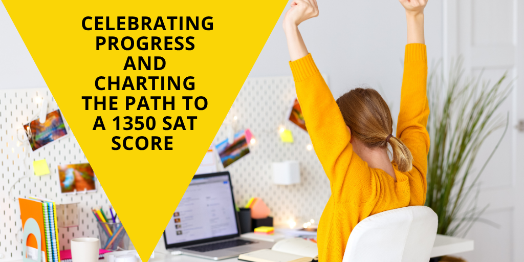 Celebrating Progress and Charting the Path to a 1350 SAT Score