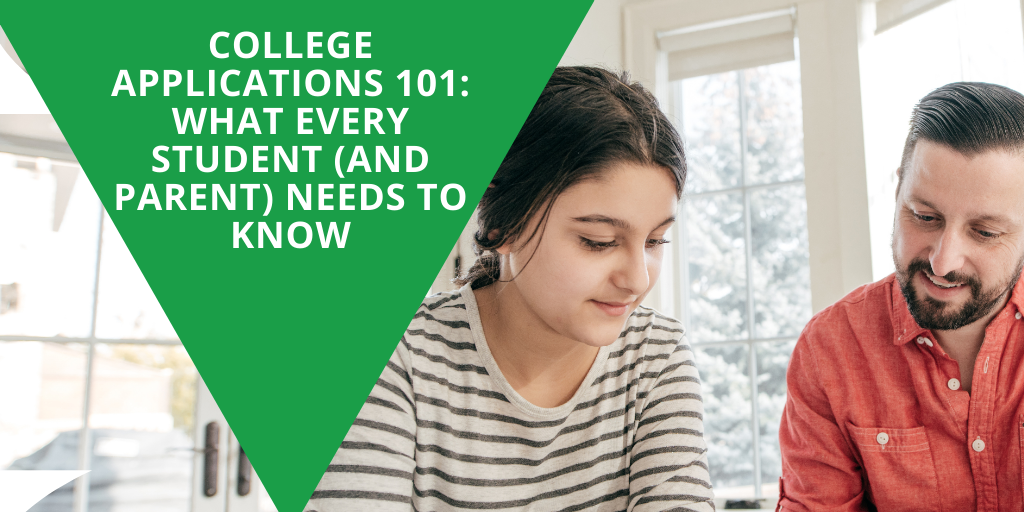 College Applications 101: What Every Student (and Parent) Needs to Know
